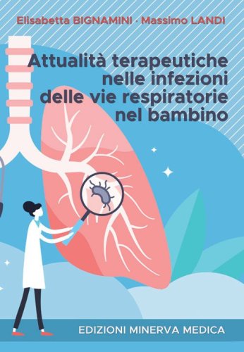 Attualit&agrave; terapeutiche nelle infezioni delle vie respiratorie nel bambino
