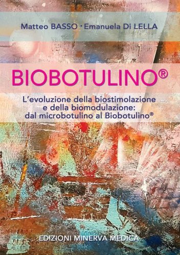 Biobotulino&reg;. L'evoluzione della biostimolazione e della biomodulazione dal microbotulino al Biobotulino&reg;