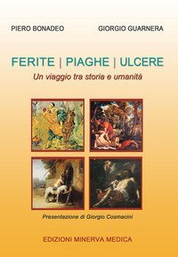 Ferite, piaghe, ulcere. Un viaggio tra storia e umanit&agrave;