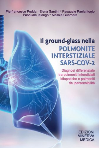 Il ground-glass nella polmonite interstiziale SARS-COV-2. Diagnosi differenziale tra polmoniti interstiziali idiopatiche e polmoniti da ipersensibilit&agrave;