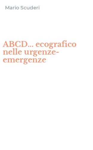 ABCD... ecografico nelle urgenze-emergenze