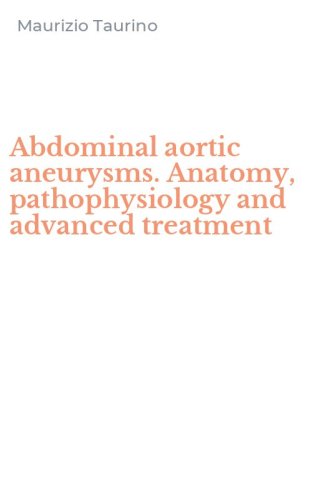 Abdominal aortic aneurysms. Anatomy, pathophysiology and advanced treatment