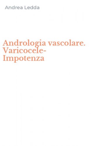 Andrologia vascolare. Varicocele-Impotenza