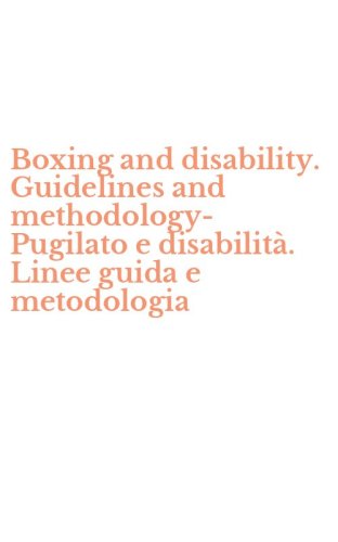 Boxing and disability. Guidelines and methodology-Pugilato e disabilit&agrave;. Linee guida e metodologia