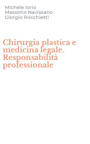 Chirurgia plastica e medicina legale. Responsabilit&agrave; professionale