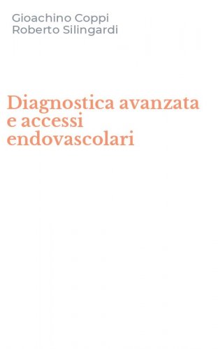 Diagnostica avanzata e accessi endovascolari