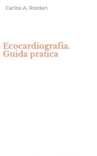 Ecocardiografia. Guida pratica