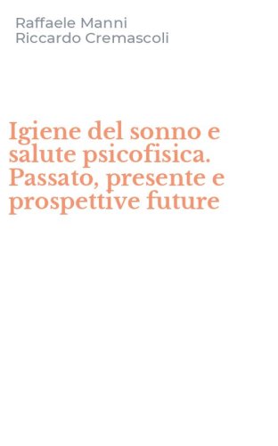 Igiene del sonno e salute psicofisica. Passato, presente e prospettive future
