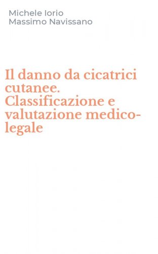 Il danno da cicatrici cutanee. Classificazione e valutazione medico-legale
