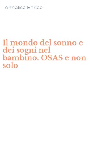 Il mondo del sonno e dei sogni nel bambino. OSAS e non solo