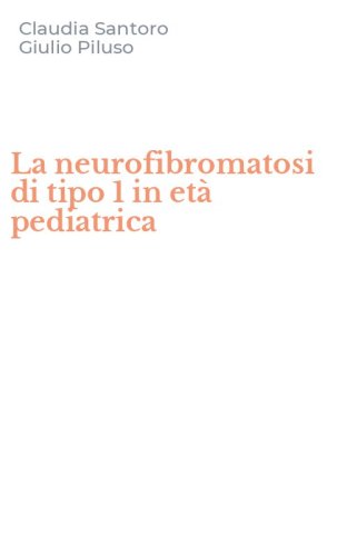 La neurofibromatosi di tipo 1 in et&agrave; pediatrica