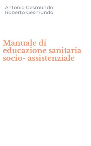 Manuale di educazione sanitaria socio-assistenziale