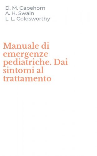 Manuale di emergenze pediatriche. Dai sintomi al trattamento