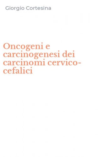 Oncogeni e carcinogenesi dei carcinomi cervico-cefalici