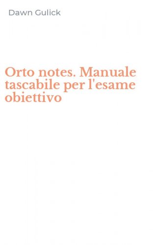 Orto notes. Manuale tascabile per l'esame obiettivo