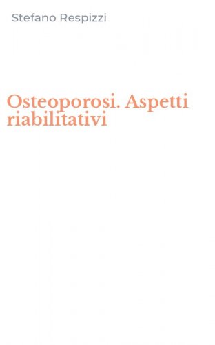 Osteoporosi. Aspetti riabilitativi