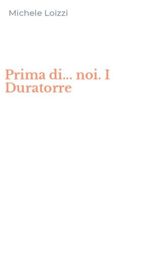 Prima di... noi. I Duratorre