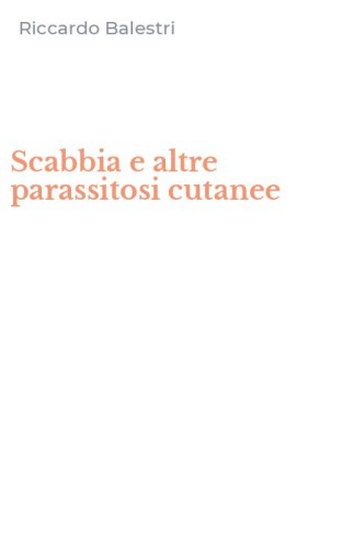 Scabbia e altre parassitosi cutanee