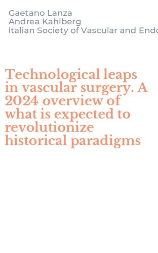 Technological leaps in vascular surgery. A 2024 overview of what is expected to revolutionize historical paradigms