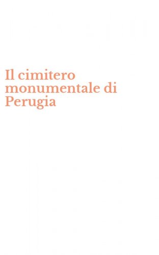 Il cimitero monumentale di Perugia