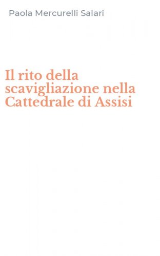 Il rito della scavigliazione nella Cattedrale di Assisi