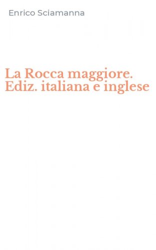 La Rocca maggiore. Ediz. italiana e inglese