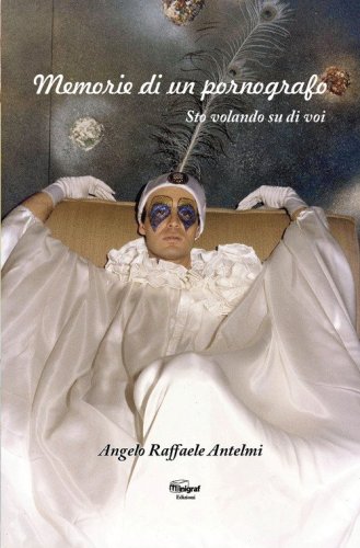 Memorie di un pornografo. Sto volando su di voi