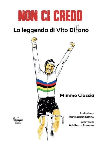 Non ci credo. La leggenda di Vito Ditano