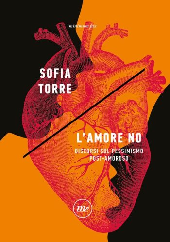 L'amore no. Discorsi sul pessimismo post-amoroso
