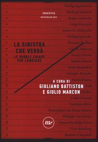 La sinistra che verr&agrave;. Le parole chiave per cambiare