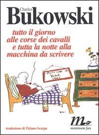 Tutto il giorno alle corse dei cavalli e tutta la notte alla macchina da scrivere