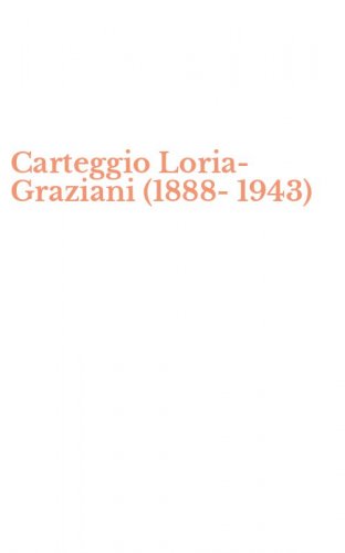 Carteggio Loria-Graziani (1888-1943)