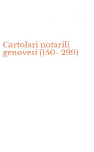 Cartolari notarili genovesi (150-299)