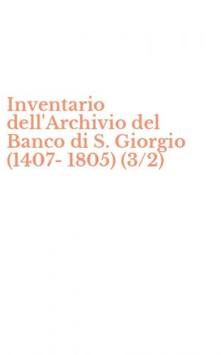 Inventario dell'Archivio del Banco di S. Giorgio (1407-1805) (3/2)