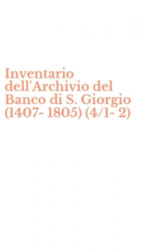Inventario dell'Archivio del Banco di S. Giorgio (1407-1805) (4/1-2)