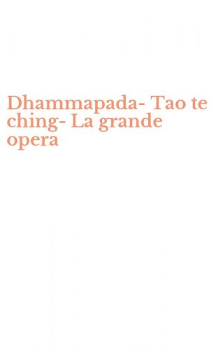 Dhammapada-Tao te ching-La grande opera