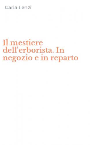 Il mestiere dell'erborista. In negozio e in reparto