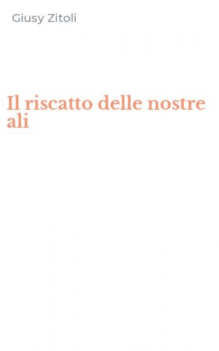 Il riscatto delle nostre ali