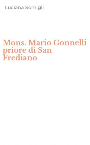 Mons. Mario Gonnelli priore di San Frediano