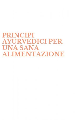 PRINCIPI AYURVEDICI PER UNA SANA ALIMENTAZIONE
