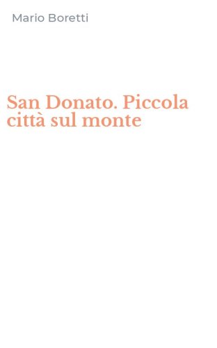 San Donato. Piccola citt&agrave; sul monte