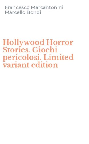 Hollywood Horror Stories. Giochi pericolosi. Limited variant edition