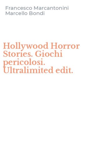 Hollywood Horror Stories. Giochi pericolosi. Ultralimited edit.