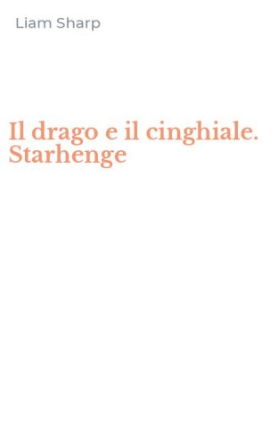 Il drago e il cinghiale. Starhenge