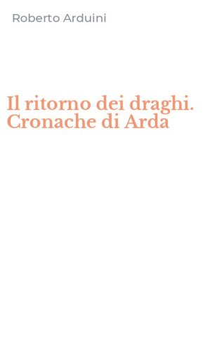 Il ritorno dei draghi. Cronache di Arda