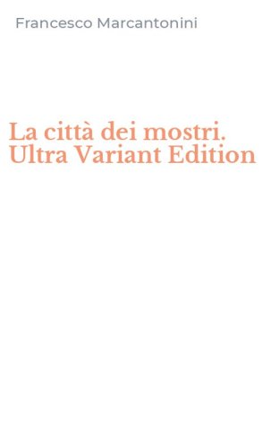 La citt&agrave; dei mostri. Ultra Variant Edition