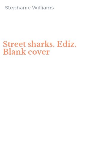 Street sharks. Ediz. Blank cover