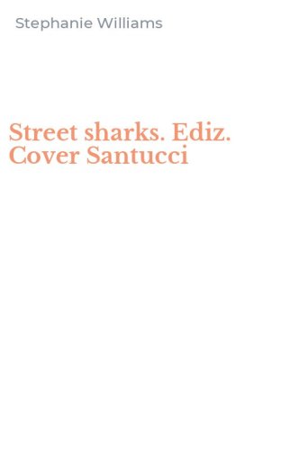 Street sharks. Ediz. Cover Santucci