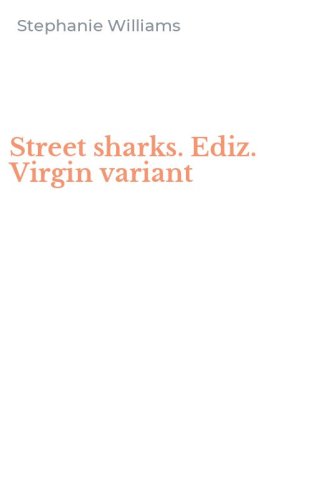 Street sharks. Ediz. Virgin variant