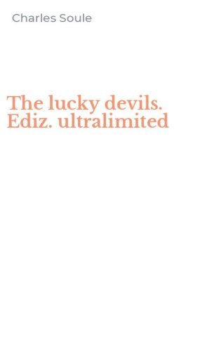 The lucky devils. Ediz. ultralimited